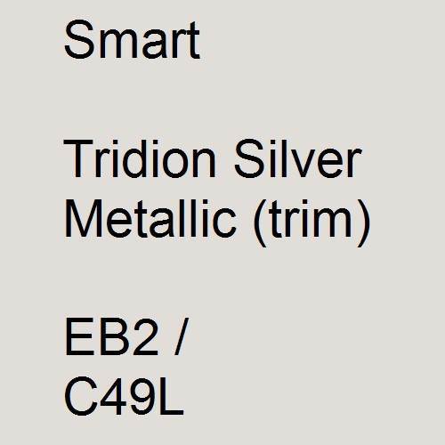 Smart, Tridion Silver Metallic (trim), EB2 / C49L.